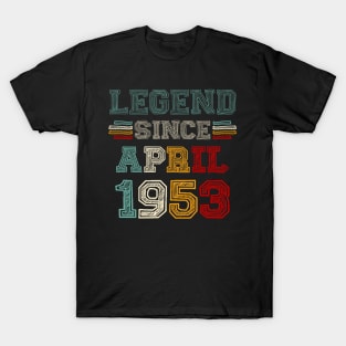 70 Years Old Legend Since April 1953 70th Birthday T-Shirt